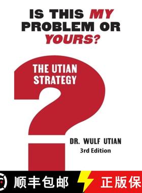 预订 Is This My Problem or Yours? The Utian Strategy [9780990916000]