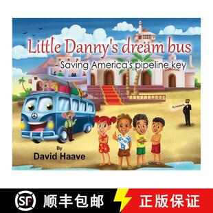 【3-4周达】Little Danny's Dream Bus; Saving America's Pipeline XL Key [9781737706076]