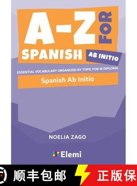 【3-4周达】A-Z for Spanish Ab Initio : Essential vocabulary organized by topic for IB Diploma [9781916413184]