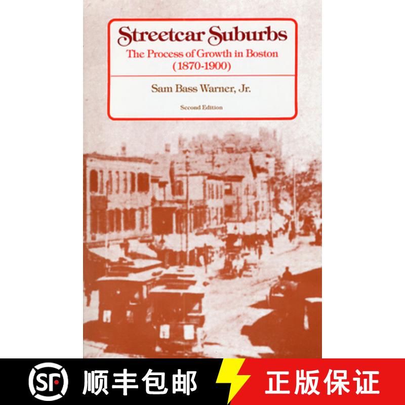 【3-4周达】Streetcar Suburbs: The Process of Growth in Boston, 1870-1900, Second Edition [9780674842113]