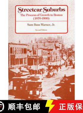 【3-4周达】Streetcar Suburbs: The Process of Growth in Boston, 1870-1900, Second Edition [9780674842113]
