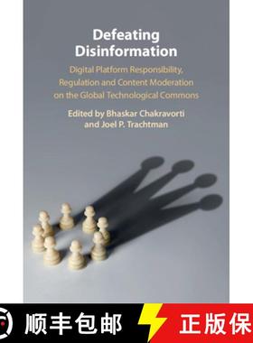 【3-4周达】Defeating Disinformation: Digital Platform Responsibility, Regulation and Content Moderati... [9781009438629]