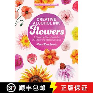 【3-4周达】Creative Alcohol Ink Flowers : A Step-by-Step Guide to 20 Stunning Floral Designs [9780760397800]