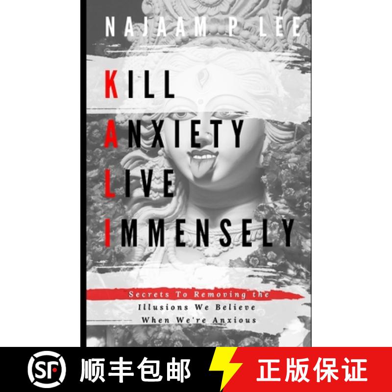 【2-3周达】K.A.L.I.: Kill Anxiety Live Immensely [9780359920525]