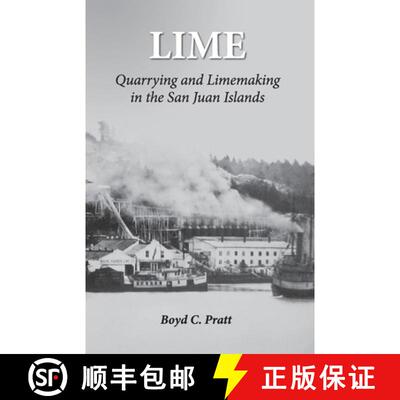 【3-4周达】Lime: Quarrying and Limemaking in the San Juan Islands [9781734235135]
