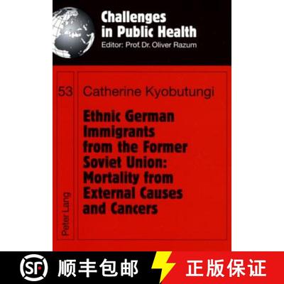 预订 Ethnic German Immigrants from the Former Soviet Union: Mortality from External Causes and Cancers [9783631565636]