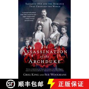 【3-4周达】The Assassination of the Archduke: Sarajevo 1914 and the Romance That Changed the World [9781250055460]