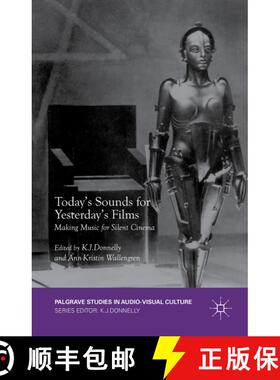 【3-4周达】Today's Sounds for Yesterday's Films : Making Music for Silent Cinema (1st ed. 2016) (1st ... [9781137466358]
