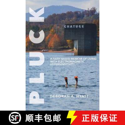 【3-4周达】Pluck: A Faith Based Memoir of Living with Electromagnetic Hypersensitivity. [9781545649619]