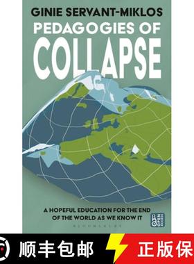 预订 Pedagogies of Collapse: A Hopeful Education for The End of The World as We Know It [9781350400498]