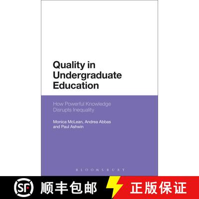 【3-4周达】How Powerful Knowledge Disrupts Inequality: Reconceptualising Quality in Undergraduate Edu... [9781474214490]