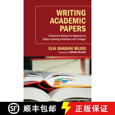 预订 Writing Academic Papers: A Resource Manual for Beginners in Higher-Learning Institutions and Col... [9781498264761]