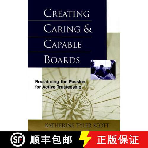 【3-4周达】Creating Caring And Capable Boards: Reclaiming The Passion For Active Trusteeship [Wiley经管] [9780787942939]