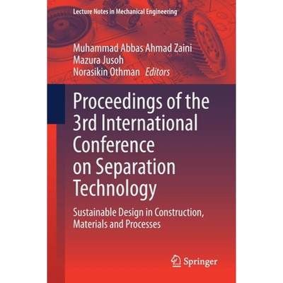 【4周达】Proceedings of the 3rd International Conference on Separation Technology : Sustainable Desig... [9789811607417]