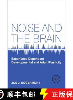 【3-4周达】Noise and the Brain: Experience Dependent Developmental and Adult Plasticity [9780124159945]
