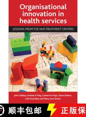 【2-3周达】Organisational innovation in health services – Les sons from the NHS treatment centres [9781847424785]