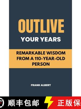 预订 Outlive Your Years: Remarkable Wisdom From A 110-Year-Old Person [9798223065944]