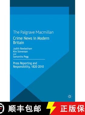 【3-4周达】Crime News in Modern Britain : Press Reporting and Responsibility, 1820-2010 (1st ed. 2013... [9781349338276]