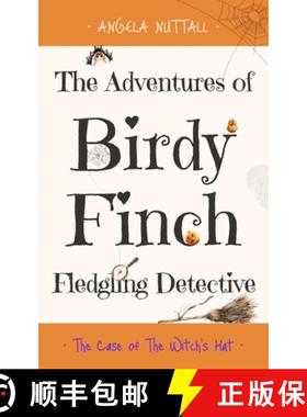 预订 The Adventures of Birdy Finch, Fledgling Detective: The Case of The Witch's Hat [9781068669163]