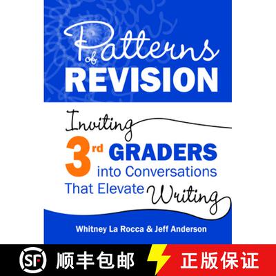 【3-4周达】Patterns of Revision, Grade 3: Inviting 3rd Graders Into Conversations That Elevate Writing [9781625316318]