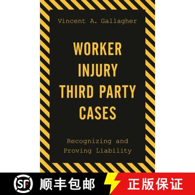 【3-4周达】Worker Injury Third Party Cases : Recognizing and Proving Liability [9781598889086]