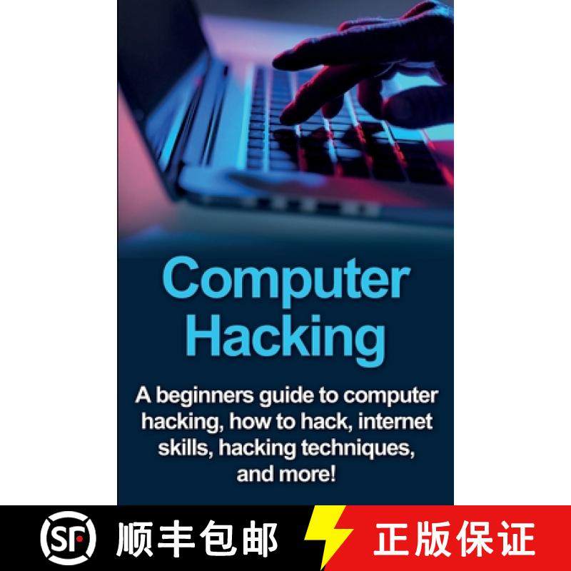 【3-4周达】Computer Hacking: A beginners guide to computer hacking, how to hack, internet skills, hac... [9781761030864]
