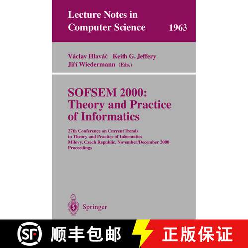 【3-4周达】Sofsem 2000 - Theory and Practice of Informatics: 27th Conference on Current Trends in The... [9783540413486]