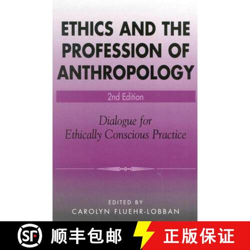 【3-4周达】Ethics and the Profession of Anthropology: Dialogue for Ethically Conscious Practice, Seco... [9780759103382]