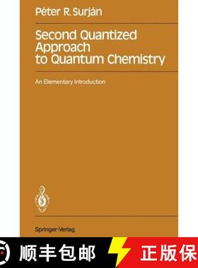 【3-4周达】Second Quantized Approach to Quantum Chemistry : An Elementary Introduction [9783642747571]