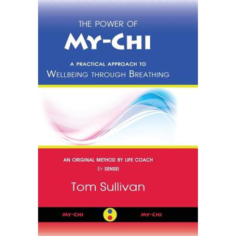 【4周达】The Power of My-Chi: A Practical Approach to Wellbeing through Breathing [9780993365119] 书籍/杂志/报纸 原版其它 原图主图