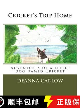 预订 Cricket's Trip Home: Adventures of a little dog named Cricket [9780692528877]