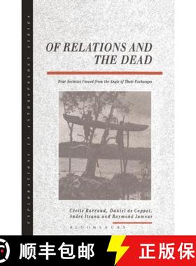 【3-4周达】Of Relations and the Dead : Four Societies Viewed from the Angle of Their Exchanges [9781859730461]