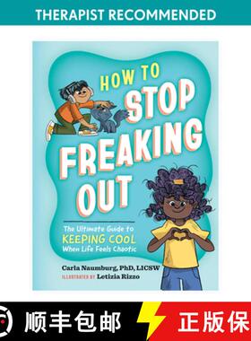 预订 How to Stop Freaking Out: The Ultimate Guide to Keeping Your Cool When Life Feels Chaotic [9781523518241]