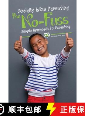 【3-4周达】Socially Wize Parenting: The No-Fuss Simple Approach to Parenting [9781733020800]