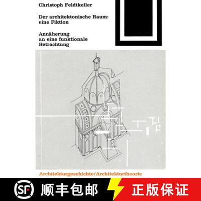 【3-4周达】Der architektonische Raum: eine Fiktion – Annäherungen an eine funktionale Betrachtung [9783764363680]