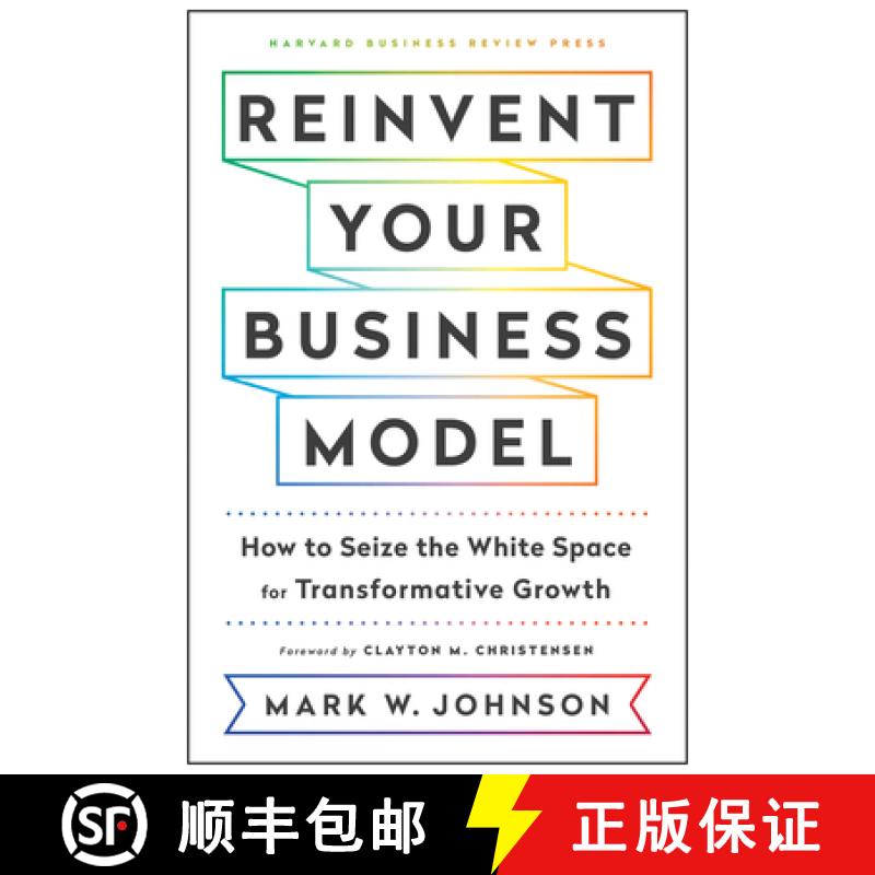 【3-4周达】Reinvent Your Business Model : How to Seize the White Space for Transformative Growth [9781633696464]