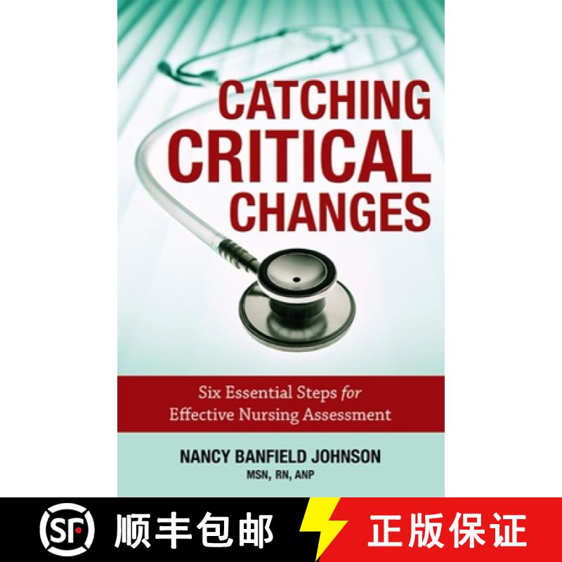 【3-4周达】Catching Critical Changes: Six Essential Steps for Effective Nursing Assessment [9781599323480]