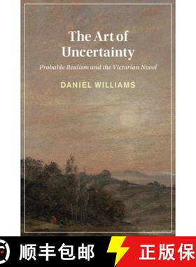 【3-4周达】The Art of Uncertainty: Probable Realism and the Victorian Novel [9781009436113]