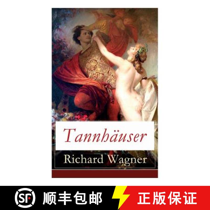 【2-3周达】Tannhäuser: Grosse romantische Oper in drei Akten: Tannhäuser und Der Sängerkrieg auf W... [9788026887300]