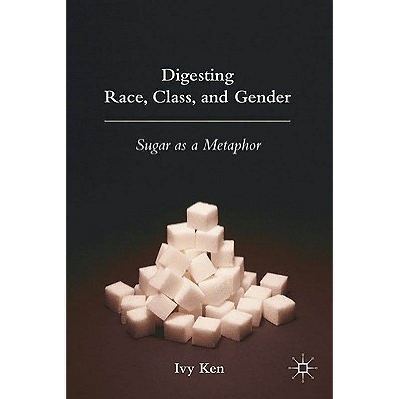 预订 digesting race, class, and gender: sugar as a metaphor