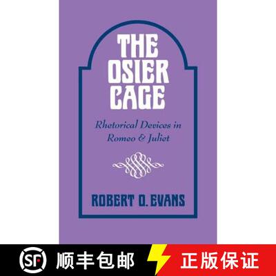 【3-4周达】The Osier Cage: Rhetorical Devices in Romeo and Juliet [9780813151922]