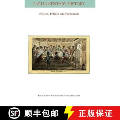 【3-4周达】Passion, Politics and Parliament (Parliamentary History Book Series) [9781394179053]