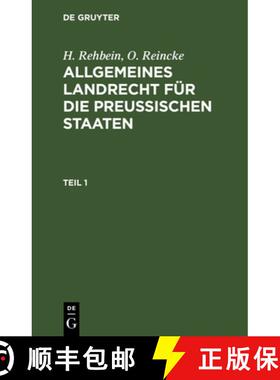 预订 H. Rehbein; O. Reincke: Allgemeines Landrecht Für Die Preußischen Staaten. Teil 1 [9783112372777]