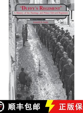 预订 Duffy's Regiment : A History of the Hastings and Prince Edward Regiment [9781550020229]