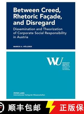 预订 Between Creed, Rhetoric Façade, and Disregard : Dissemination and Theorization of Corporate Soc... [9783631619681]