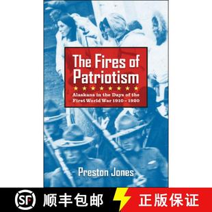 Patriotism War Alaskans The 1910 World 1920 Days Fires First 4周达 9781602232051 the
