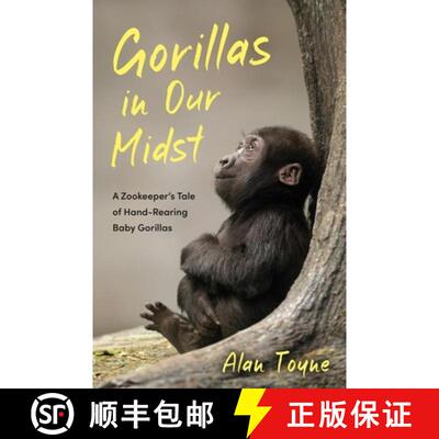 【2-3周达】Gorillas in Our Midst: A Zookeeper’s Tale of Hand-Rearing Baby Gorillas [9781837995257]