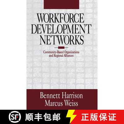 【3-4周达】Workforce Development Networks: Community-Based Organizations and Regional Alliances [9780761908487]