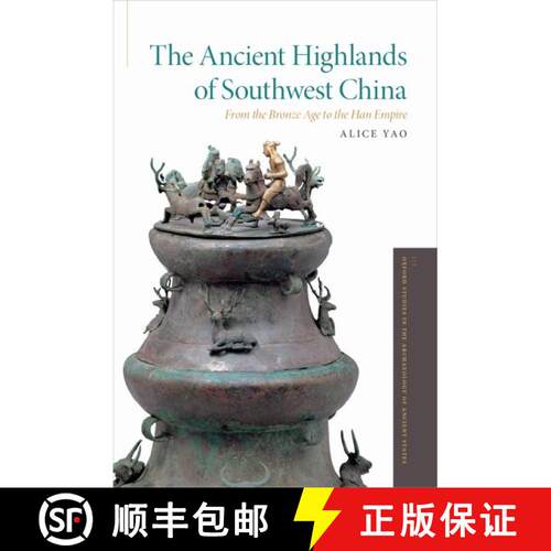 【3-4周达】精装 The Ancient Highlands of Southwest China: From the Bronze Age to the Han Empire [9780199367344]