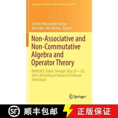 【3-4周达】Non-Associative and Non-Commutative Algebra and Operator Theory : NANCAOT, Dakar, Senegal,... [9783319329000]